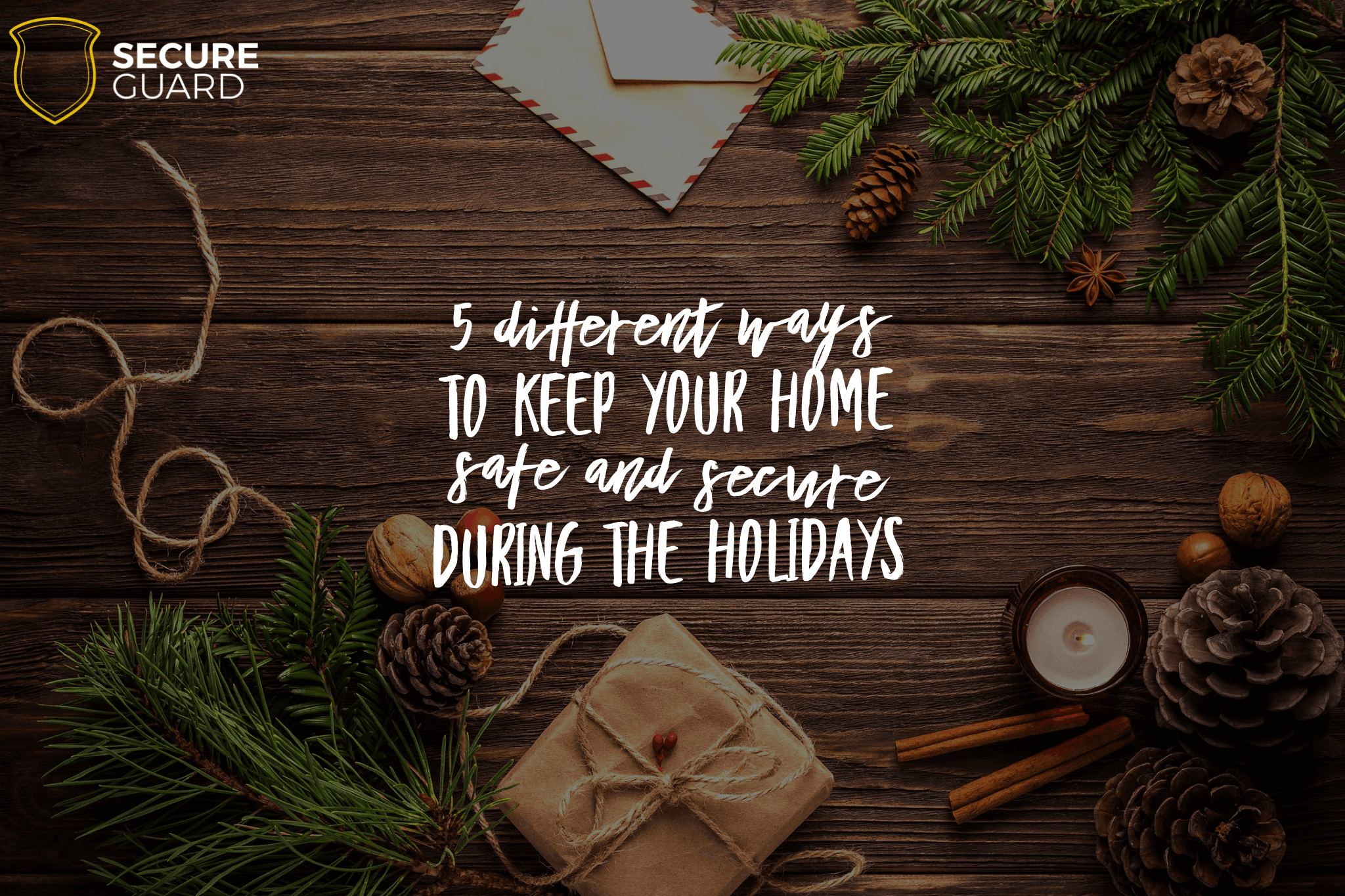 Home Security Tips During Holidays